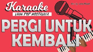 Download lagu Karaoke PERGI UNTUK KEMBALI - Marcello Tahitoe / Music By Lanno Mbauth mp3