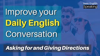 Improve your daily English conversation skills: Asking for and Giving Directions