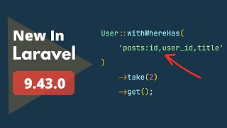 Eager Load Specific Columns - 3 New Things Added - New in Laravel 9.43.0
