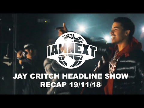 Jay Critch first London Headline x I AM NEXT [19/11/18] [@IAMNEXTPLATFORM]