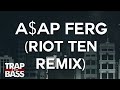 A$AP Ferg - Let It Go (Riot Ten Official Remix) [PREMIERE]