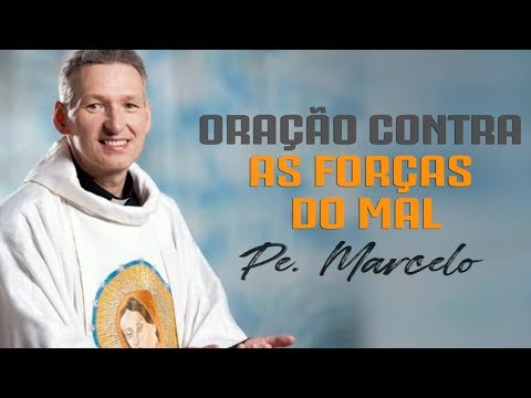 URGENT PRAYER AGAINST THE FORCES OF EVIL FATHER MARCELO ROSSI
