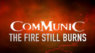 Communic - The Fire Still Burns - Lyric video - Twisted Sister Cover