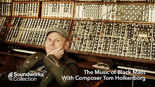 SoundWorks Collection: The Music of Black Mass with Composer Tom Holkenborg (Junkie XL)
