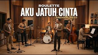 Download lagu ROULETTE - AKU JATUH CINTA JAZZ COVER ☕ | Jazz Cover Indonesia untuk Kerja mp3