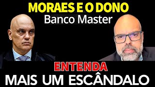 ⛔BOMBA: MORAES E O DONO DO BANCO MASTER !