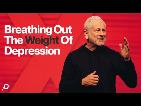 Breathing Out the Weight of Depression - Louie Giglio