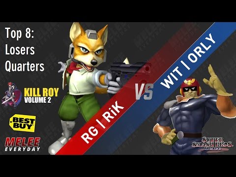 Kill Roy 2 - RG | RiK (Fox) vs. WIT | ORLY (Captain Falcon) - SSBM - Top 8, LQ