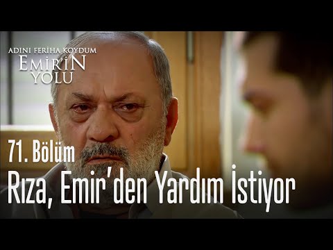 Rıza, Emir'den yardım istiyor - Adını Feriha Koydum Emir'in Yolu 71. Bölüm