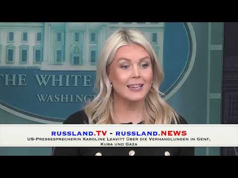 US-Pressesprecherin Karoline Leavitt über die Verhandlungen in Genf, Kuba und Gaza