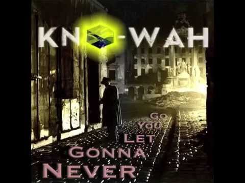 Kno-wah - Never gonna let you go