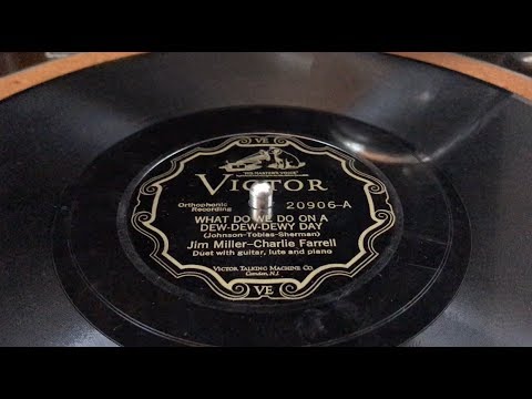 What Do We Do On A Dew-Dew-Dewy Day - Jim Miller & Charlie Farrell (1927)