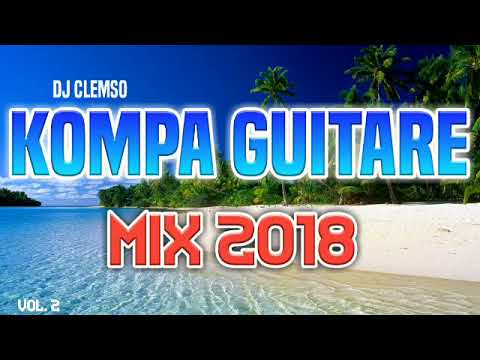 KOMPA GUITARE MIX 2018 [VOL.2]