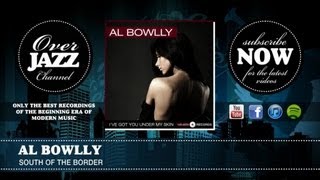 Al Bowlly - South Of The Border