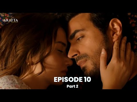 ARAFTA Episode 10 | Ateş & Mercan Romantic Moments Part 2 | Turkish Drama