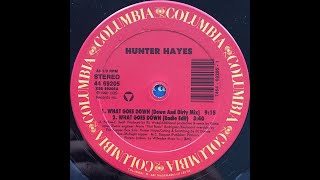 Hunter Hayes - What Goes Down (Down And Dirty Mix)