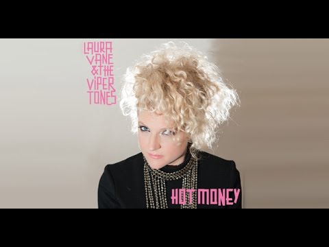 Laura Vane & The Vipertones - Hot Money Official Video