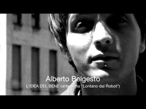 Alberto Belgesto - L'IDEA DEL BENE (anteprima nuovo album 
