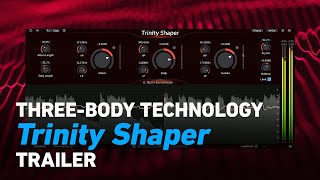 Video thumbnail for Three-Body Technology Trinity Shaper - Trailer | Plugin Alliance by Plugin Alliance