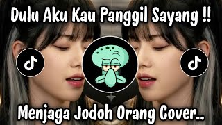 Download lagu DULU AKU KAU PANGGIL SAYANG - MENJAGA JODOH ORANG COVER mp3 Download lagu DULU AKU KAU PANGGIL SAYANG - MENJAGA JODOH ORANG COVER mp3