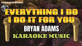 Download lagu EVERYTHING I DO I DO IT FOR YOU - Bryan Adams (Karaoke music) mp3