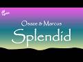 Osaze Marcus Splendid Lyrics