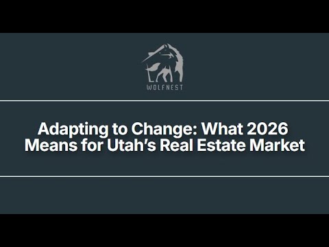 Adapting to Change: What 2026 Means for Utah’s Real Estate Market