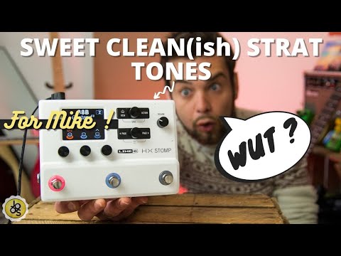 HX Stomp Preset #6 : Mike Guthrie DL | Nice Strat Clean(ish) Tones
