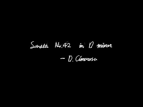 Sonata No.42 in D minor - D. Cimarosa