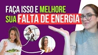 FAÇA ISSO E MELHORE SUA FALTA DE ENERGIA