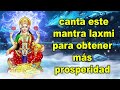 Canta Este Mantra Laxmi Para Obtener Más Prosperidad