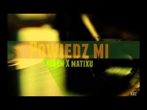 Gibon ╳ Matixu - Powiedz mi