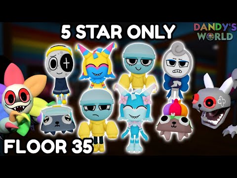 Dandy's World But With 5-STAR ONLY! (FLOOR 35)