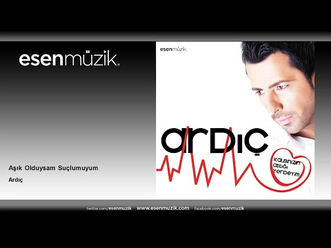 Ardıç - Aşık Olduysam Suçlumuyum