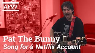 PAT THE BUNNY - Song For A Netflix Account | A Fistful Of Vinyl