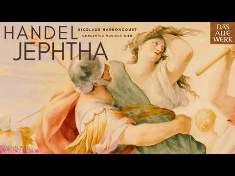 Handel - Jephtha Oratorio, HWV 70 "Waft her, Angels" (reference recording: Nikolaus Harnoncourt)
