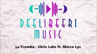 11 - La Tromba - Chris Lake &amp; Marco Lys