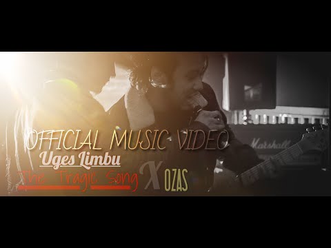 Uges Limbu | The Tragic Song | Ozas | MV