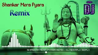 Shankar Mera Pyara Remix Song Dj Neeraj Sopu | Bholenath Dak Kawad Special Song Dj Remix Hard Bass 