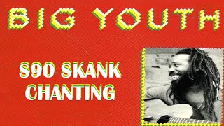 Big Youth ~ S90 Skank/Chanting (Medley live in London/c.c.)