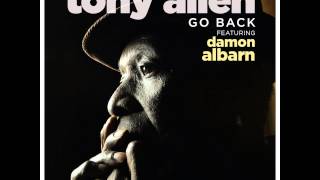 Tony Allen - Go Back (feat. Damon Albarn) [Radio Edit] 2014 NEW TRACK