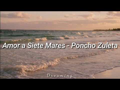 Amor a Siete Mares - Poncho Zuleta [Letra]