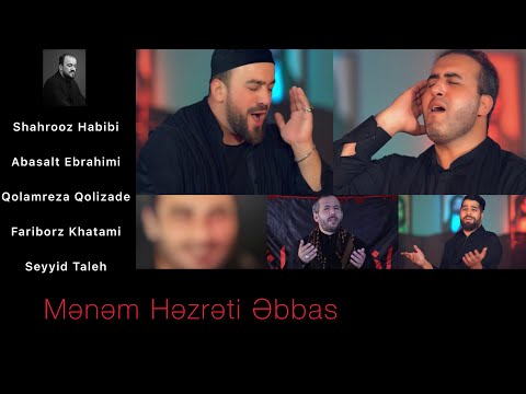 Shahrooz Habibi - Abasalt Ebrahimi - Qolam - Fariborz Khatami - Seyyid Taleh - Mənəm Həzrəti Abbas