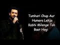 Tumhari Chup (Lyrics) Atif Aslam | Humayun Saeed | Yumna Zaidi | Zahid Ahmed | Gentleman Drama Song