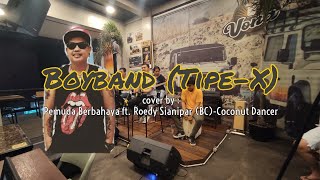 Download lagu Boyband (Tipe-X) cover Pemuda Berbahaya feat Roedy Sianipar (Coconut Dancer) mp3
