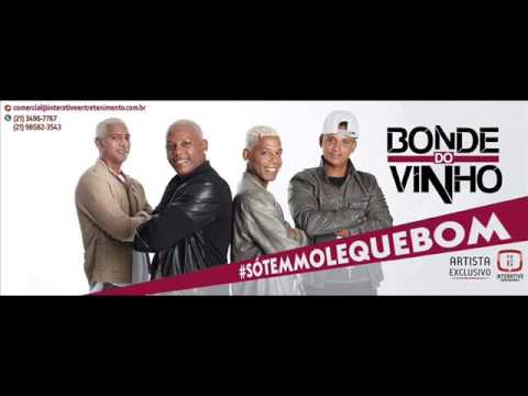 BONDE DO VINHO SO TEM MULEQUE BOM