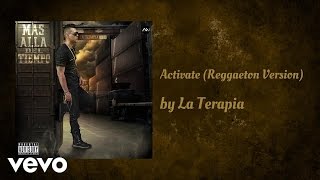 La Terapia - Activate (Reggaeton Version) (AUDIO)