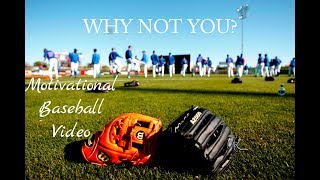 "WHY NOT YOU"  Motivational Baseball Video