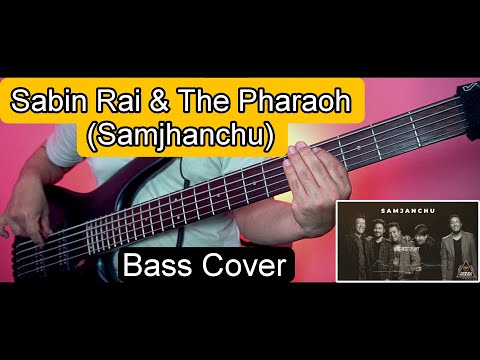Sabin Rai & The Pharaoh - Samjhanchu Bass Cover | Joel Kyapchhaki Magar