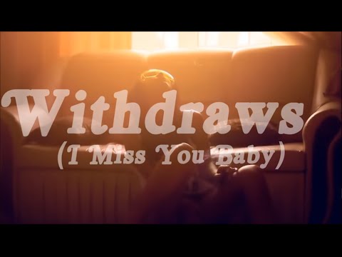 Scotty Wu - Withdraws (I Miss You Baby)